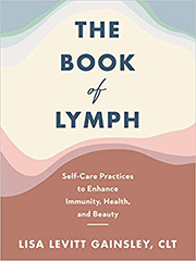 The Book of Lymph: Self-Care Practices to Enhance Immunity, Health, and Beauty